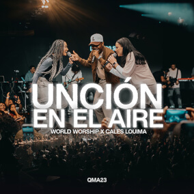 Unción En El Aire (feat. Cales Louima)[En Vivo] By World Worship