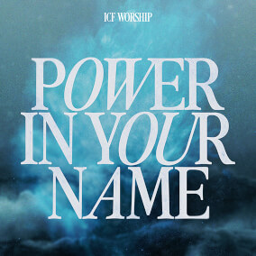 Power In Your Name Por ICF Worship