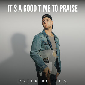 IT'S A GOOD TIME TO PRAISE de Peter Burton