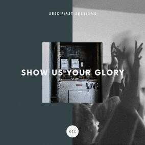 Show Us Your Glory (Spontaneous) By KXC