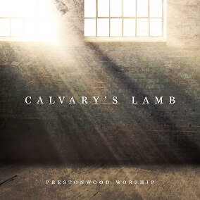 Calvary's Lamb de Prestonwood Worship