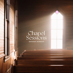 The More I Seek You - Chapel Sessions Por Gateway Worship