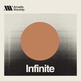 Infinite (Greatest of Treasures) By Arcadia Worship