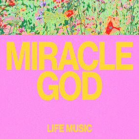 Miracle God By Life Music