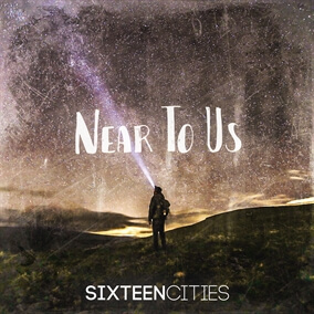 Near To Us By Sixteen Cities