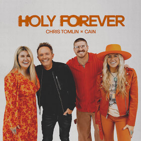 Holy Forever (feat. CAIN) By Chris Tomlin