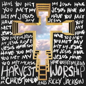 Have You Met My Jesus Por Harvest Worship, Chris Tomlin