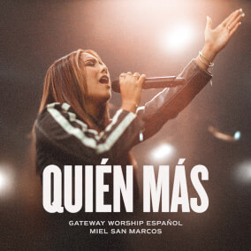 Quién Más By Gateway Worship Español, Miel San Marcos