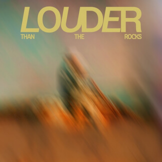 Louder Than The Rocks