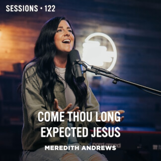 Come Thou Long Expected Jesus - MultiTracks.com Session