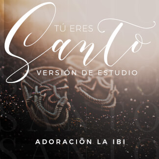 Tú Eres Santo (Versión de Estudio)