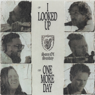 I Looked Up / One More Day