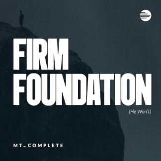 Firm Foundation (He Won't)