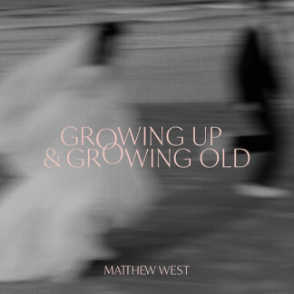 Growing Up & Growing Old