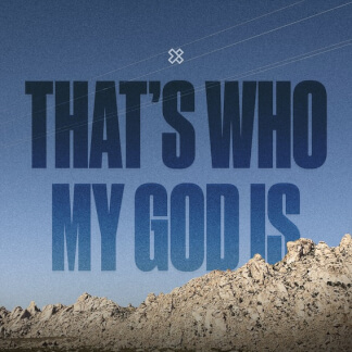 That's Who My God Is