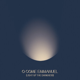 O Come Emmanuel (Light Up The Darkness)