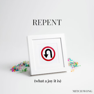 Repent (What a Joy It Is)
