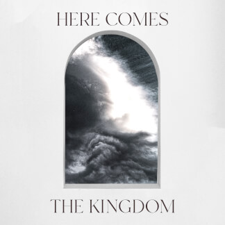 Here Comes the Kingdom