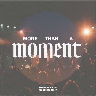 More Than A Moment