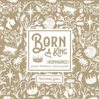 Born a King (Reimagined)