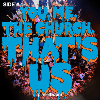 You, Me, The Church, That's Us - Side A