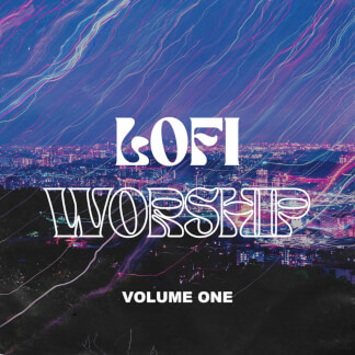 LOFI Worship: Volume 1
