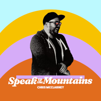 Speak to the Mountains