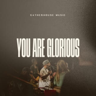 You Are Glorious