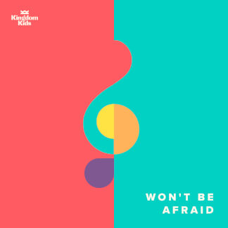 Won't Be Afraid