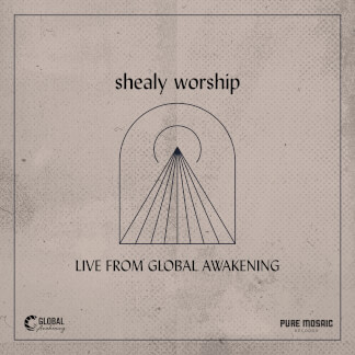 Shealy Worship (Live From Global Awakening)