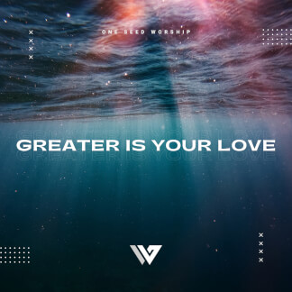 Greater Is Your Love