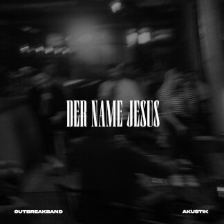 Der Name Jesus (Akustik)