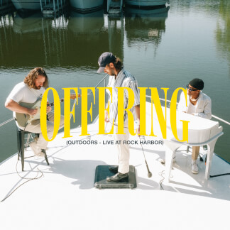 Offering (Outdoors - Live At Rock Harbor)