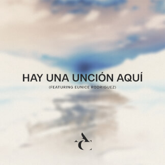 Hay Una Unción Aquí (feat. Eunice Rodriguez)