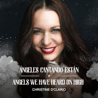 Ángeles Cantando Están / Angels We Have Heard On High