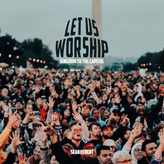 Let Us Worship - Kingdom to the Capitol