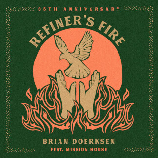 Refiner's Fire (feat. Mission House) [35th Anniversary]