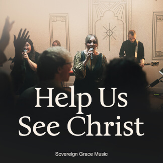Help Us See Christ