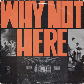 Why Not Here (Live)