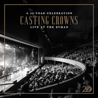 Casting Crowns: A 20 Year Celebration Live at The Ryman