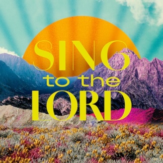 Sing to the Lord