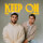 Keep On