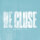Be Close