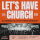 Let's Have Church