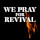 We Pray For Revival