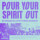 Pour Your Spirit Out (Acoustic Version)