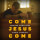 Come Jesus Come (Radio Version)