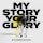 My Story Your Glory (Micah Tyler Collab Version)