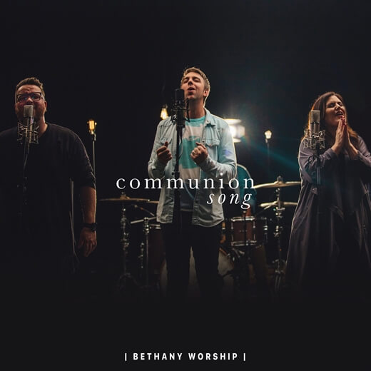 Communion Song By Bethany Music | MultiTracks.com