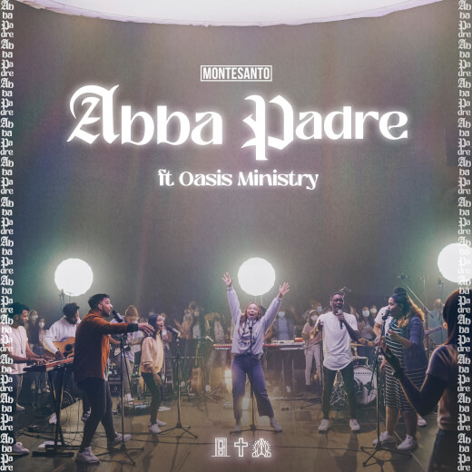 Abba Padre ft. Oasis Ministry by MONTESANTO 